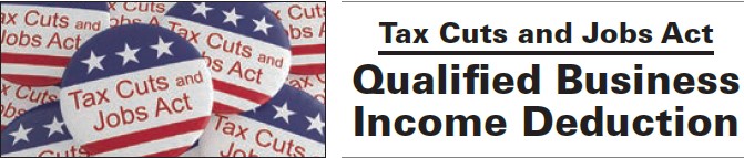 Tax Cuts and Jobs Act Qualified Business Income Deduction